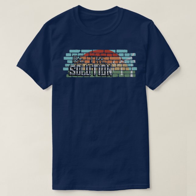Be the solution Renewable Energy Retro Climate Cha T-Shirt (Design Front)