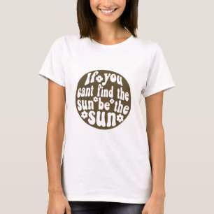 Be the Sun Retro Floral Quote Tee