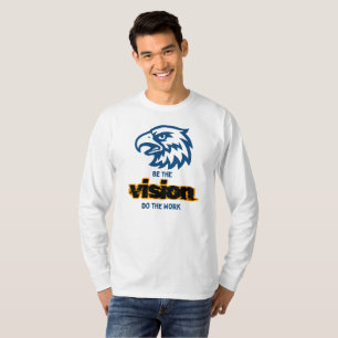 Be The Vision Do The Work T-Shirt