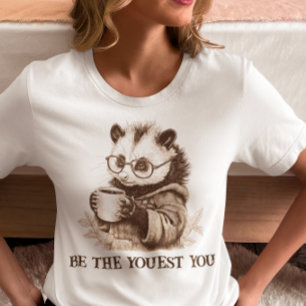 Be The Youest You Opossum  T-Shirt