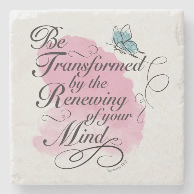 Be Transformed and renewed - Romans 12 : 2   Stone Coaster (Front)