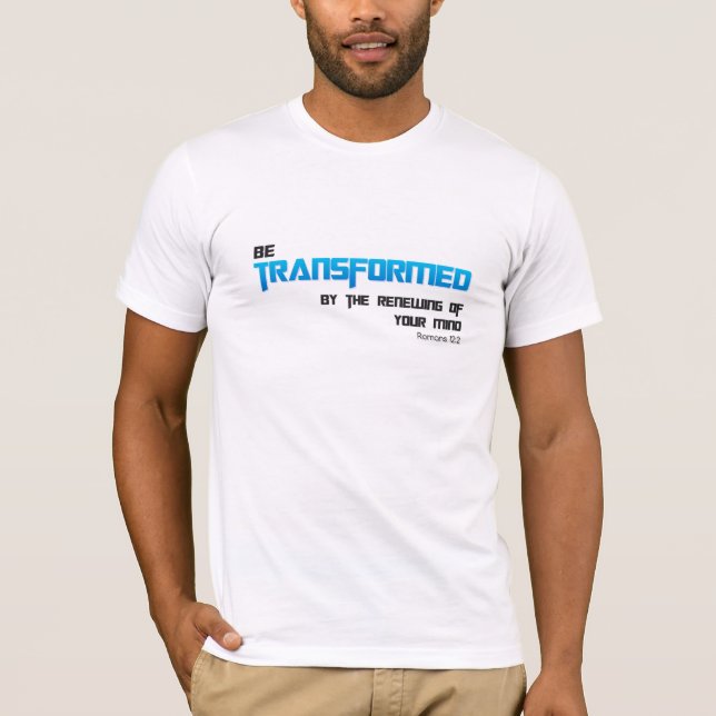 Be Transformed Blue Text T-Shirt (Front)