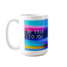 be true to you mug 2 by Jo Images