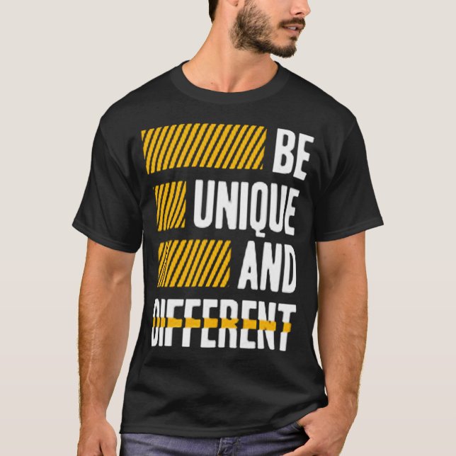 Be unique and different T-Shirt (Front)