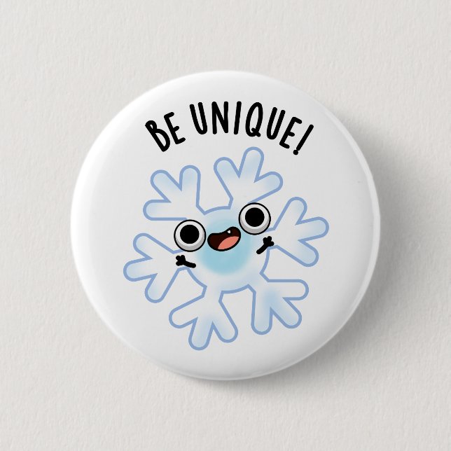 Be Unique Funny Snowflake Pun  6 Cm Round Badge (Front)