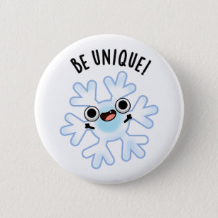 Be Unique Funny Snowflake Pun  6 Cm Round Badge