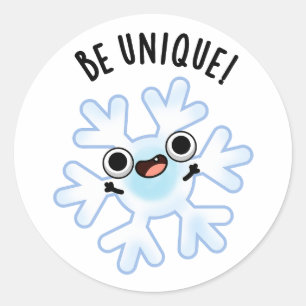 Be Unique Funny Snowflake Pun  Classic Round Sticker