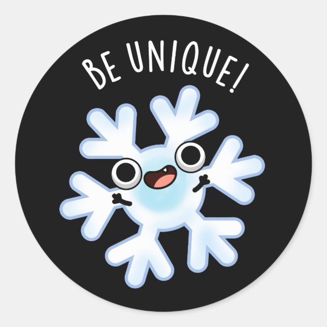 Be Unique Funny Snowflake Pun Dark BG Classic Round Sticker (Front)