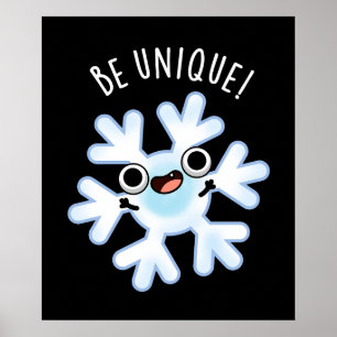 Be Unique Funny Snowflake Pun Dark BG Poster