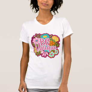 Be Unique positive motivational design T-Shirt