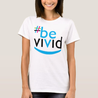 Be Vivid Smile T-Shirt
