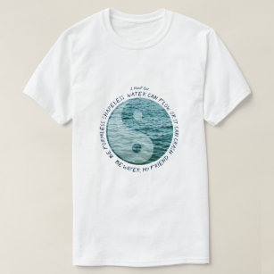 Be Water, My Friend - A MisterP Shirt