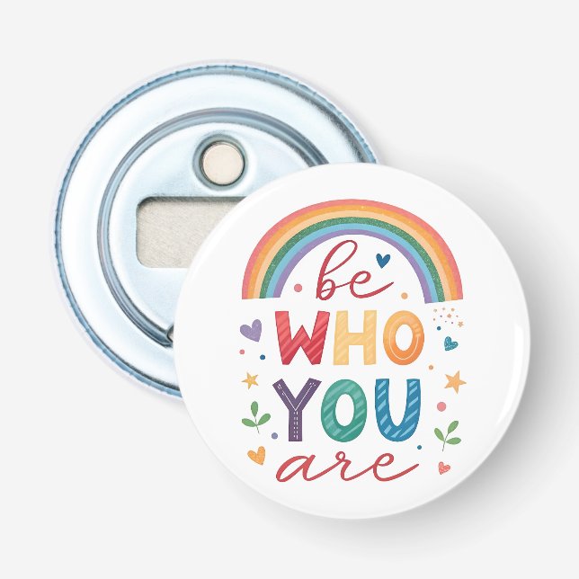 Be who you are bottle opener (Front)