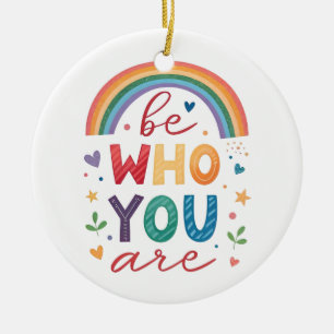 Be who you are ceramic ornament