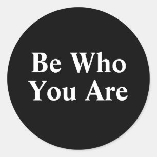 Be Who You Are Classic Round Sticker