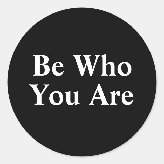 Be Who You Are Classic Round Sticker (Front)