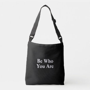 Be Who You Are Crossbody Bag