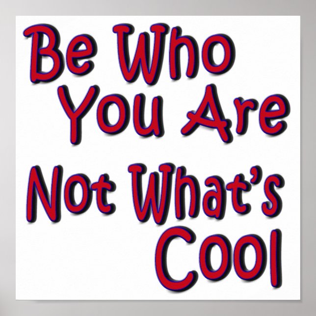 Be Who You Are Not What's Cool Poster (Front)