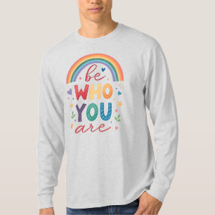 Be who you are T-Shirt
