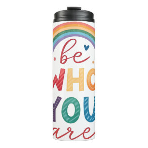 Be who you are thermal tumbler