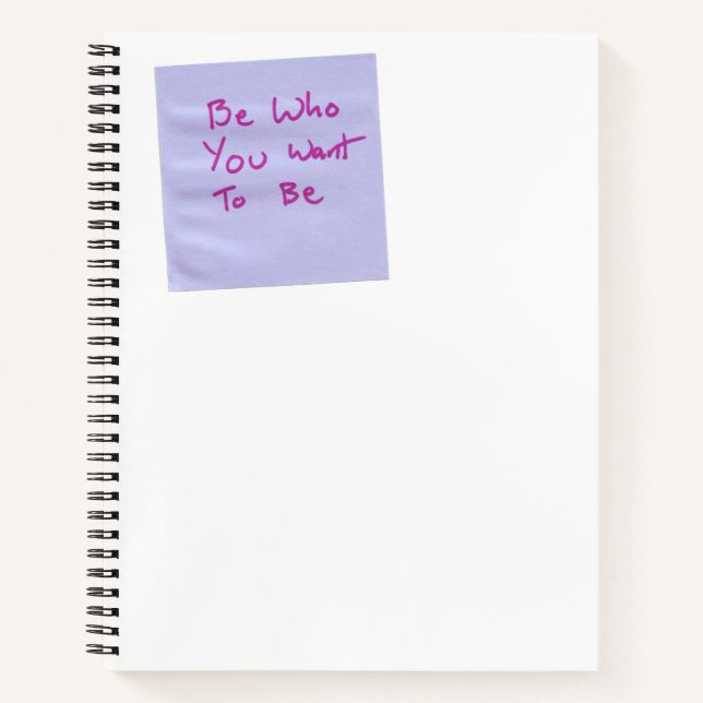 Be Who You Want to Be Notebook (Front)