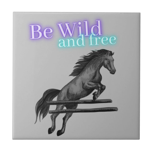 Be Wild and Free Horse Jumping Ceramic Tile (Front)