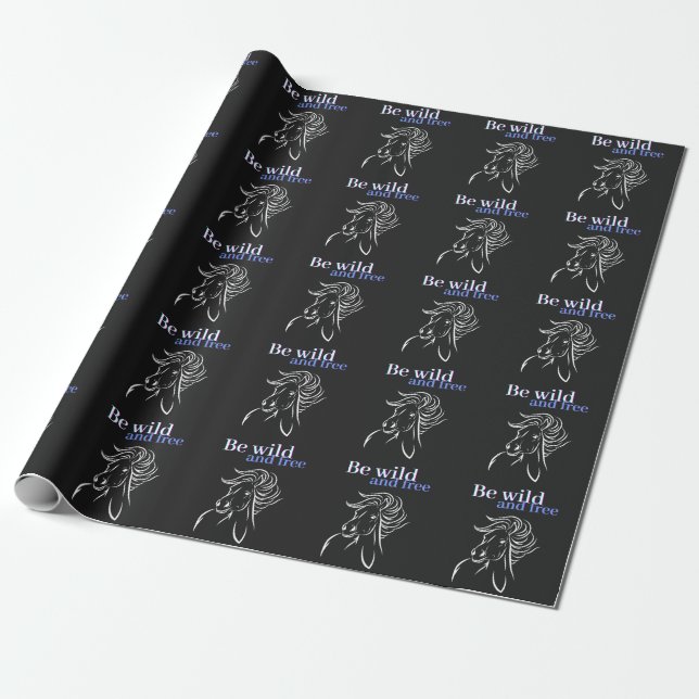 Be Wild and Free Horse Wrapping Paper (Unrolled)
