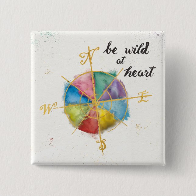 Be Wild At Heart Quote With Colourful Gilded 15 Cm Square Badge (Front)