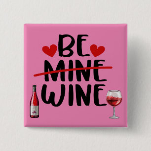 Be Wine Valentine's Button