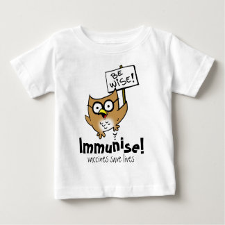 Be Wise! Immunise! Baby T-Shirt