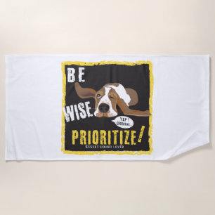 Be Wise, Prioritise!  Beach Towel