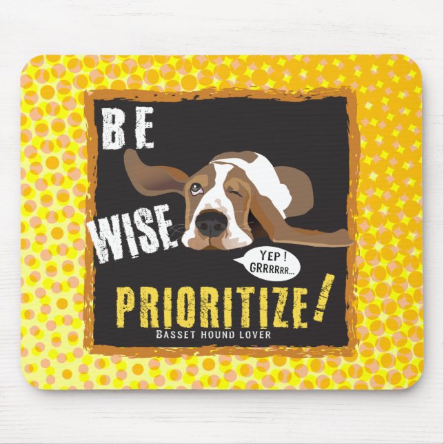 Be Wise, Prioritise! Mouse Pad (Front)
