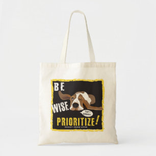 Be Wise, Prioritise!  Tote Bag