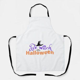 Be witch in Halloween shirt for Halloween  Apron