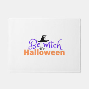 Be witch in Halloween shirt for Halloween Doormat