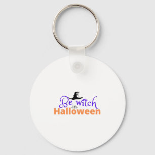 Be witch in Halloween shirt for Halloween  Key Ring