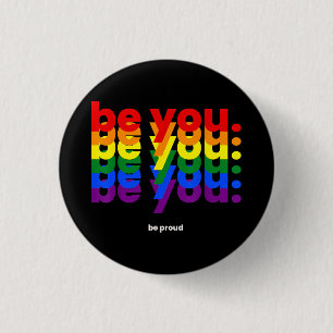 Be You Be Proud LGBTQ Pride Rainbow  Lesbian Gay L 3 Cm Round Badge