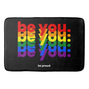 Be You Be Proud LGBTQ Pride Rainbow Lesbian Gay L Bath Mat