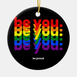 Be You Be Proud LGBTQ Pride Rainbow Lesbian Gay L Ceramic Ornament