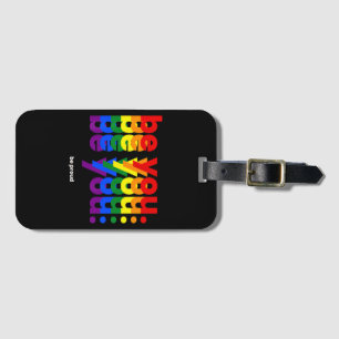 Be You Be Proud LGBTQ Pride Rainbow  Lesbian Gay L Luggage Tag