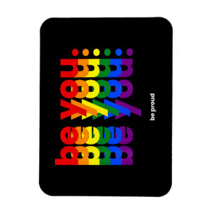 Be You Be Proud LGBTQ Pride Rainbow Lesbian Gay L Magnet