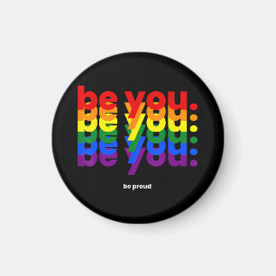 Be You Be Proud LGBTQ Pride Rainbow Lesbian Gay L Magnet