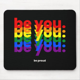 Be You Be Proud LGBTQ Pride Rainbow Lesbian Gay L Mouse Pad