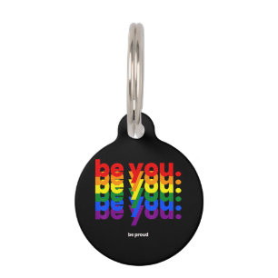 Be You Be Proud LGBTQ Pride Rainbow Lesbian Gay L Pet Tag