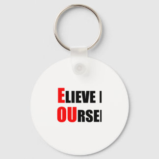 Be You. Believe In Yourself Key Ring