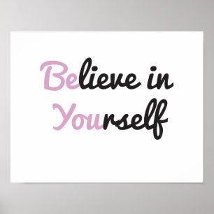 Be You, Believe in Yourself Poster