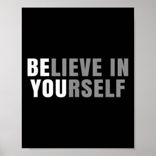 Be You Believe In Yourself Sitive Message Quotes S Poster