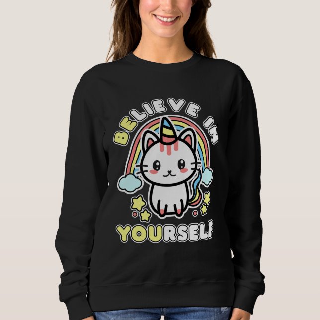 Be You Believe In Yourself Unicorn Cat Caticorn Ki Sweatshirt (Front)