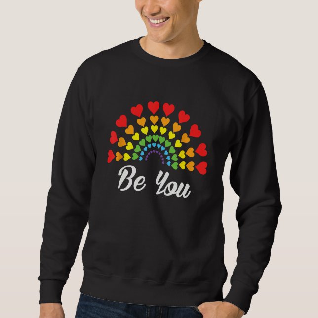 Be You Cute Gay Pride LGBTQ Pride Month Equality Sweatshirt (Front)