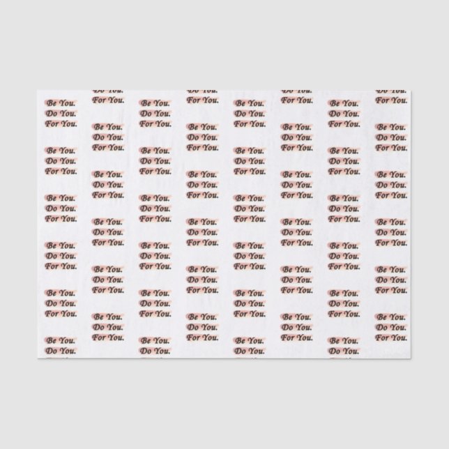 Be You - Do You - For You Tissue Paper (Front)